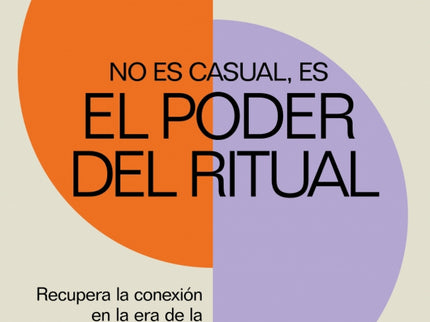 No Es Casual, Es El Poder Del Ritual