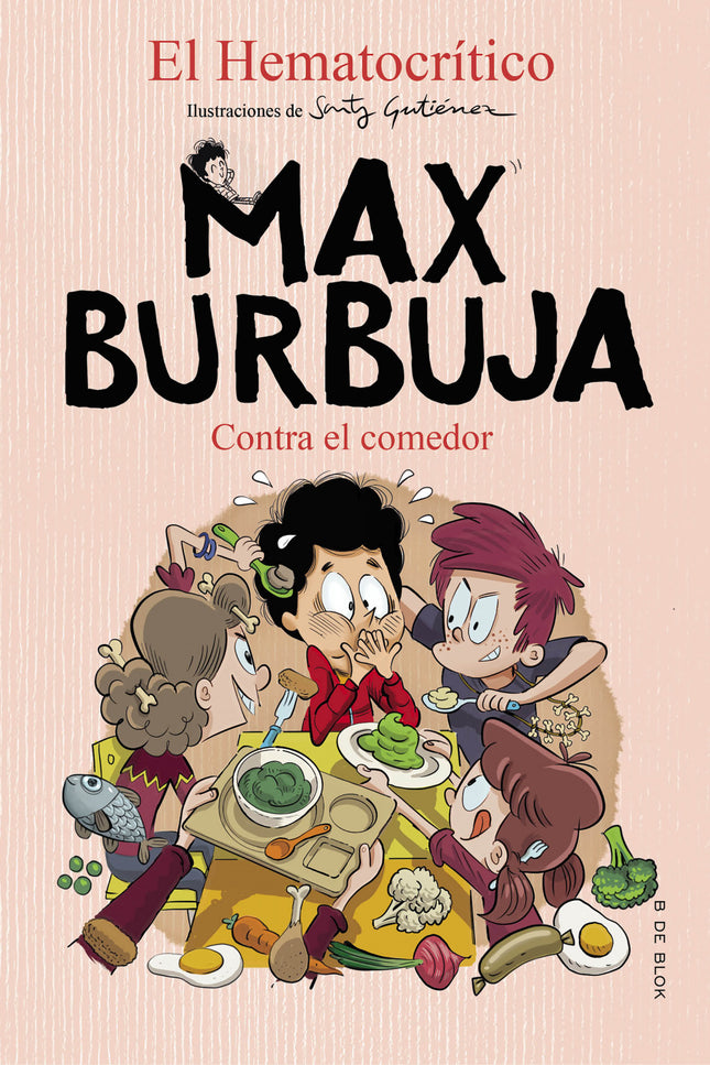 Contra El Comedor (max Burbuja 4)