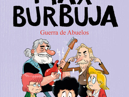Guerra De Abuelos (max Burbuja 5)