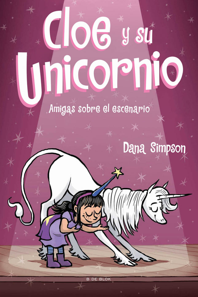 Amigas Sobre El Escenario (cloe Y Su Unicornio 7)