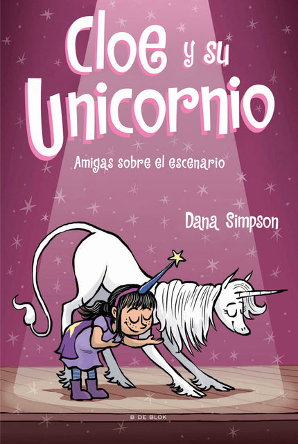 Amigas Sobre El Escenario (cloe Y Su Unicornio 7)