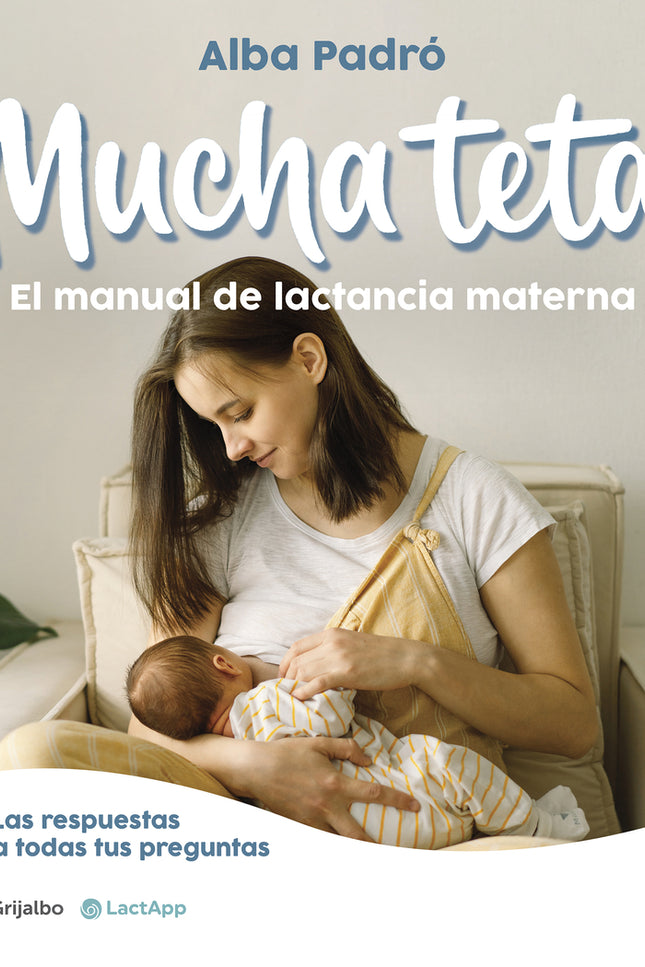 Mucha Teta. El Manual De Lactancia Materna