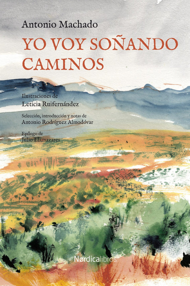 Libro Yo Voy Soñando Caminos: Una antología esencial de Antonio Machado con poemas escogidos por Antonio Rodríguez Almodóvar ilustrada por Leticia Ruifernández y con epílogo de Julio Llamazares. Esta preciosa antología ilustrada sigue la ruta vital del poeta: Sevilla, Madrid, Soria, Baeza, Segovia, otra vez Madrid, Valencia, Collioure.