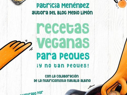 Libro Recetas Veganas Para Peques ¡y No Tan Peques!: Los más pequeños son uno de los grupos más vulnerables a la mala alimentación. A diario tienen a su alcance multitud de productos insanos que nos venden como saludables, pero lo cierto es que están llenos de azúcares, harinas refi nadas o grasas de mala calidad.