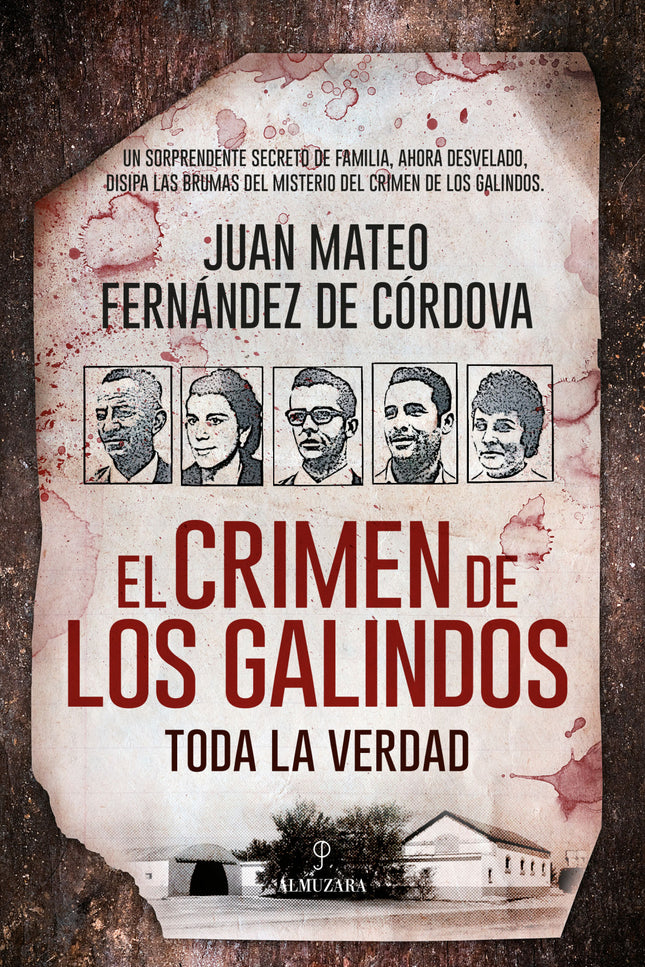 Libro El Crímen De Los Galindos: En un caluroso 22 de julio de 1975 en el Cortijo de Los Galindos, situado en Paradas, un pueblo de la campiña sevillana se cometió un terrible crimen en el que murieron cinco personas. Aquello supuso una verdadera conmoción para la España de la época.