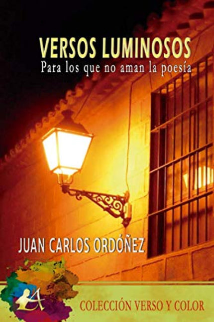 Libro Versos Luminosos: Es muy dif¡cil hacer una sinopsis sobre un libro de poemas (sobre todo para el autor). Un poema no tiene sinopsis y menos un verso y menos un poeta.