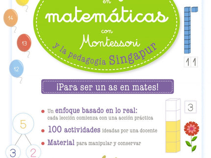 Libro Triunfar En Matemáticas Con Montessori Y La Pedagogía Singapur: Este cuaderno propone más de 100 actividades variadas y progresivas, en consonancia con las pedagogías de Singapur y de Maria Montessori, para que los niños de 5-6 años descubran las matemáticas. A partir de un enfoque manipulativo y basado en imágenes, las actividades llevan al niño a representar de forma gráfica muy clara (esquemas y dibujos) los números y las situaciones matemáticas.
