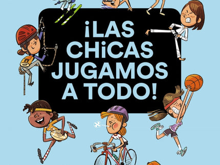 ¡las Chicas Jugamos A Todo!