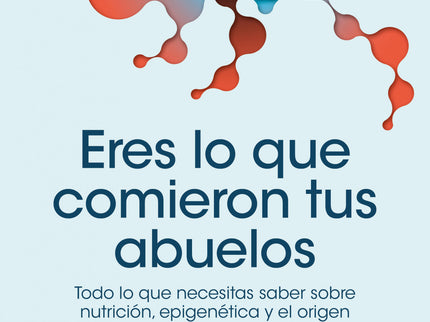 Eres lo que comieron tus abuelos - Judith Finlayson - RUSTICA
