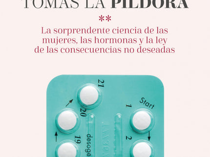 Libro Tu Cerebro Cuando Tomas La Píldora: Mujeres de todo el mundo toman la píldora anticonceptiva para evitar el embarazo, regular su menstruación y mejorar el estado de su piel. Las hormonas sexuales que contiene, sin embargo, no actúan de forma aislada, sino que afectan a miles de millones de células del organismo, muchas de las cuales están en el cerebro.