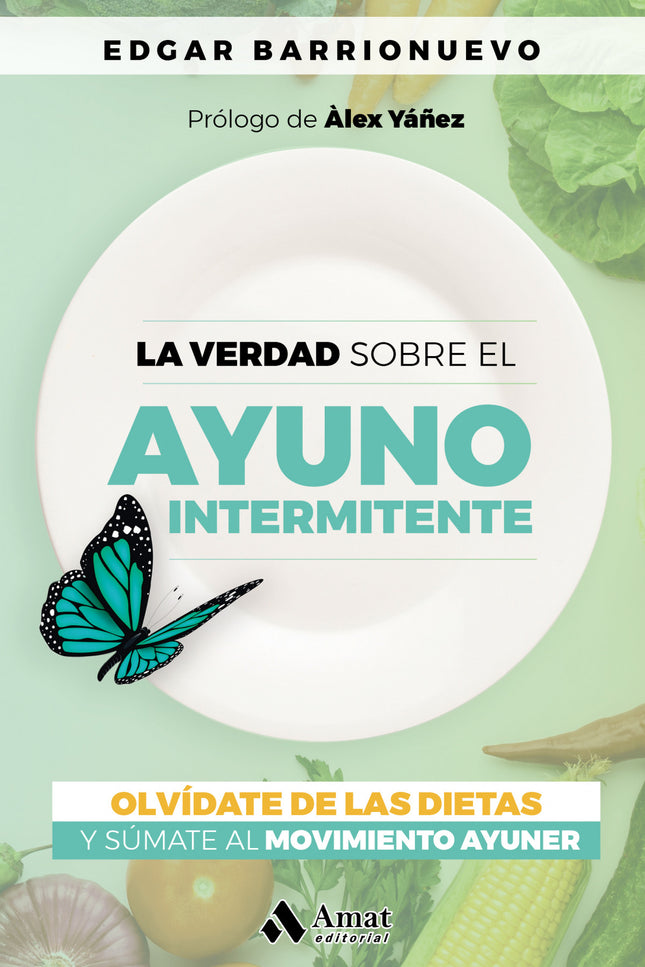 Verdad Sobre El Ayuno Intermintente, La
