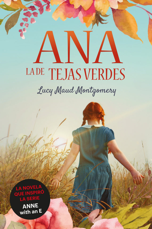 Libro Ana, La De Tejas Verdes: LA NOVELA QUE INSPIRÓ LA EXITOSA SERIE DE NETFLIX ANNE WITH AN E  Nueva edición revisada del clásico que vuelve para robarnos el corazón  Matthew y Marilla llevan una vida tranquila y rutinaria en el pequeño pueblo de Avonlea. Ya ancianos, deciden adoptar un huérfano para que los ayude con las tareas de la granja.