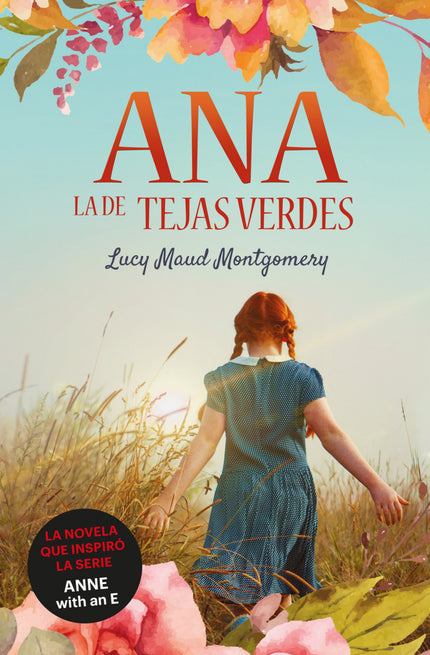 Libro Ana, La De Tejas Verdes: LA NOVELA QUE INSPIRÓ LA EXITOSA SERIE DE NETFLIX ANNE WITH AN E  Nueva edición revisada del clásico que vuelve para robarnos el corazón  Matthew y Marilla llevan una vida tranquila y rutinaria en el pequeño pueblo de Avonlea. Ya ancianos, deciden adoptar un huérfano para que los ayude con las tareas de la granja.