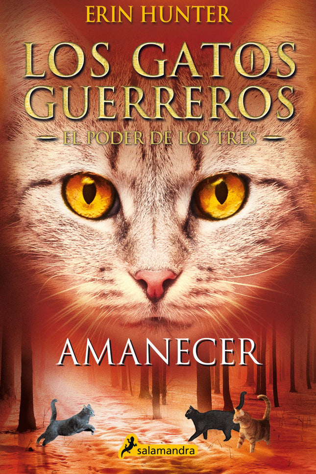 Amanecer (los Gatos Guerreros # El Poder De Los Tres 6)