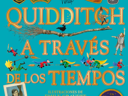 Quidditch A Través De Los Tiempos - Ilustrado* (un Libro De La Biblioteca De Hogwarts [edición Ilustrada])
