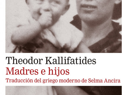 Libro Madres E Hijos: A los sesenta y ocho años, Theodor Kallifatides, exiliado en Suecia desde hace más de cuatro décadas, visita a su madre de noventa y dos, que sigue residiendo en Atenas. Ambos saben que puede ser uno de sus últimos encuentros.