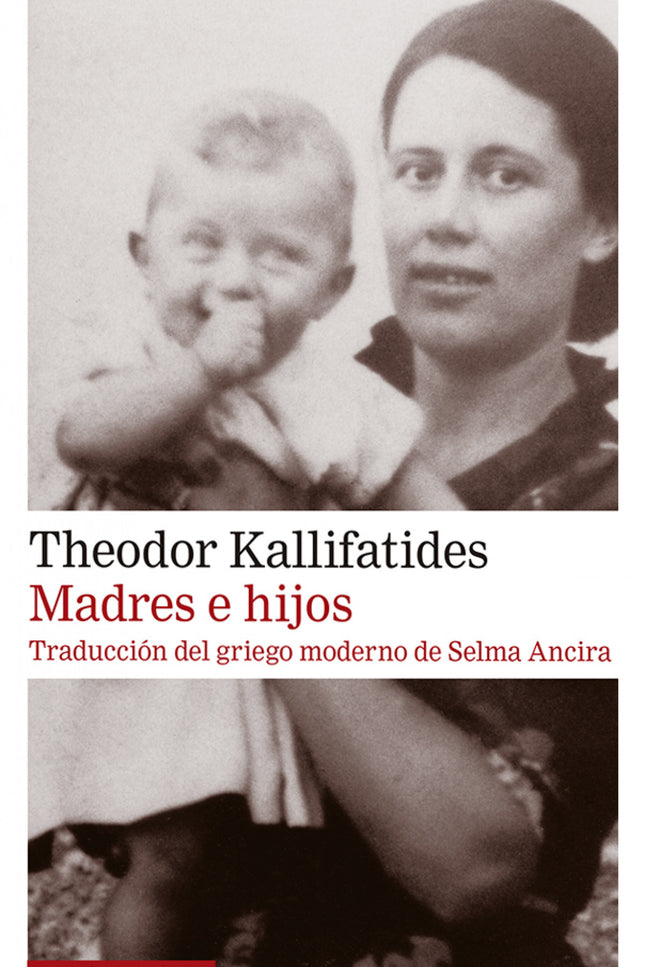 Libro Madres E Hijos: A los sesenta y ocho años, Theodor Kallifatides, exiliado en Suecia desde hace más de cuatro décadas, visita a su madre de noventa y dos, que sigue residiendo en Atenas. Ambos saben que puede ser uno de sus últimos encuentros.