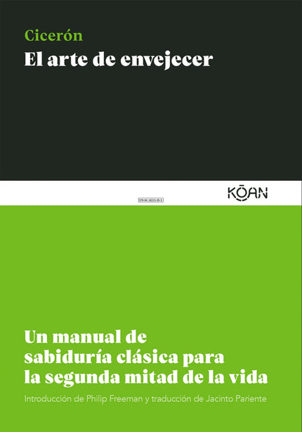 Libro El Arte De Envejecer: Un manual de sabiduría clásica sobre el arte de vivir con placer la segunda mitad de la vida.