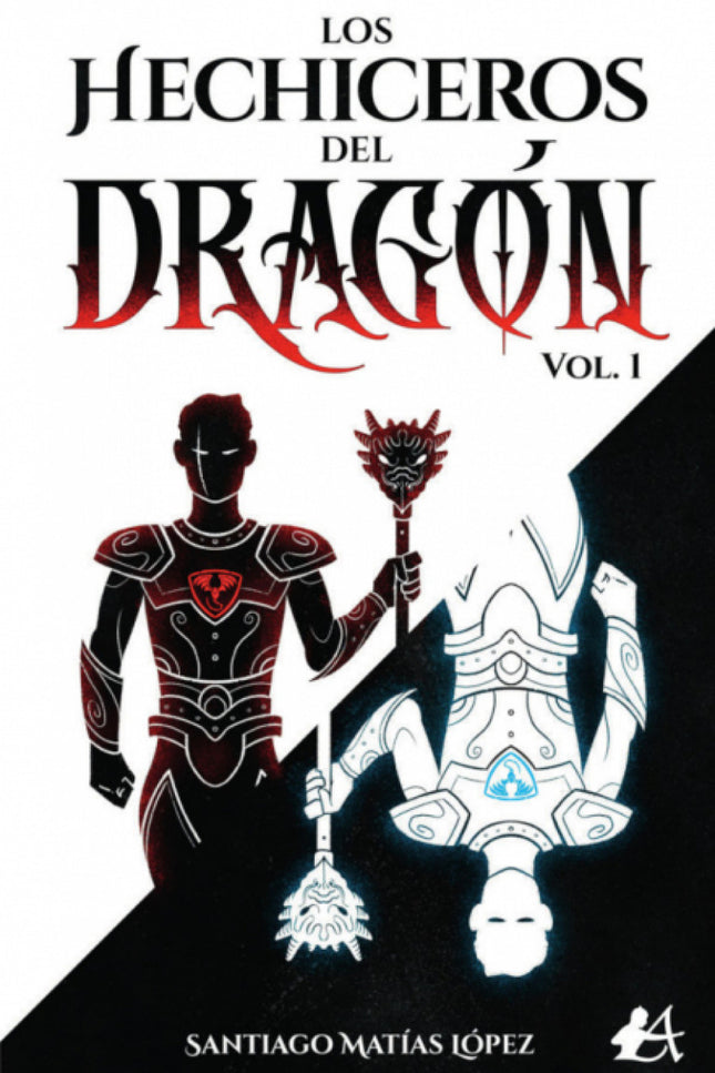 Libro Los Hechiceros Del Dragón: ¿Crees que la magia es un cuento de hadas? ¿Crees que tu mundo es el ú nico que existe?