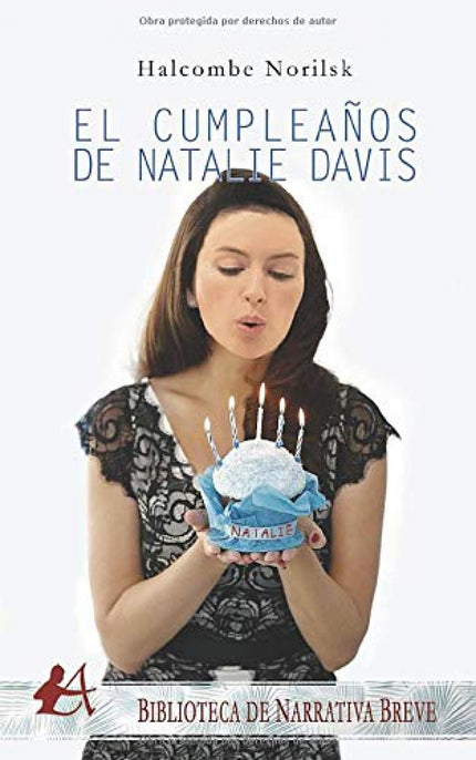 Libro El Cumpleaños De Natalie Davis: Lo que iba a ser un tranquilo, idílico y conmovedor verano en la comarca rural de Tarazona y el Moncayo, se convierte en una excitante, peligrosa y sorprendente aventura que cambia la vida de Natalie Davis para siempre. Cuando el verano termina, Natalie vuelve a Nueva York para seguir estudiando Derecho e intentar ser supermodelo.