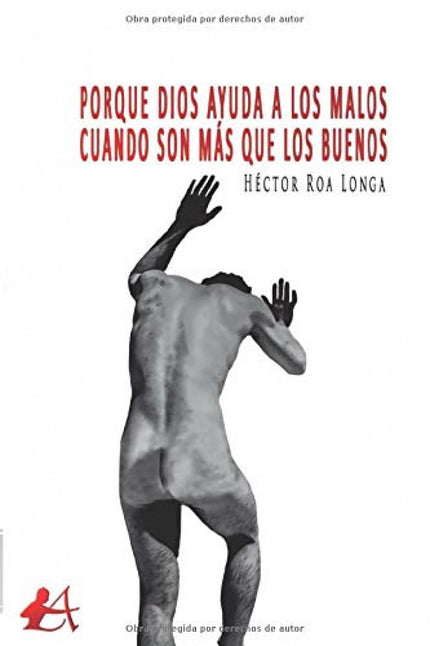 Libro Porque Dios Ayuda A Los Malos Cuando Son Más Que Los Buenos: ¿Hasta cuantos golpes de la vida puedes soportar? ¿Dónde está el cielo de los idiotas?