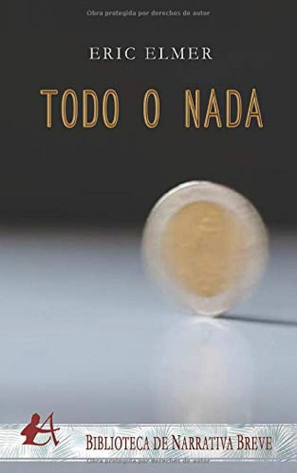 Libro Todo O Nada: Esta es la historia de Erick. Un joven cualquiera.