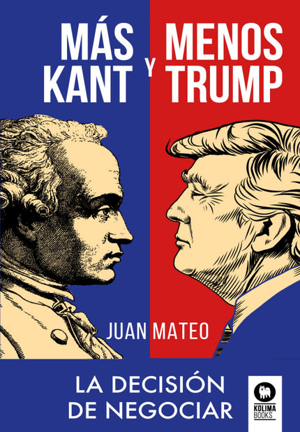 Libro Más Kant Y Menos Trump: La vida (y el mundo de las organizaciones) es una negociación permanente;el problema es que la mayoría de las personas manejan una acepción de la palabra negociar más cercana a la gestión de un problema grave y que enfrenta a enemigos que a una forma de entender cómo construir relaciones personales y profesionales. Grandes intelectuales a lo largo de Historia nos han dado las claves del comportamiento humano, que son directamente aplicables a la negociación.