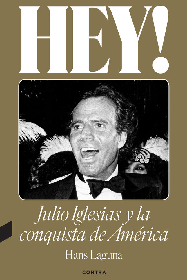 Hey! Julio Iglesias Y La Conquista De América