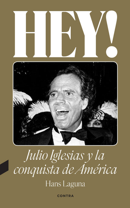 Hey! Julio Iglesias Y La Conquista De América