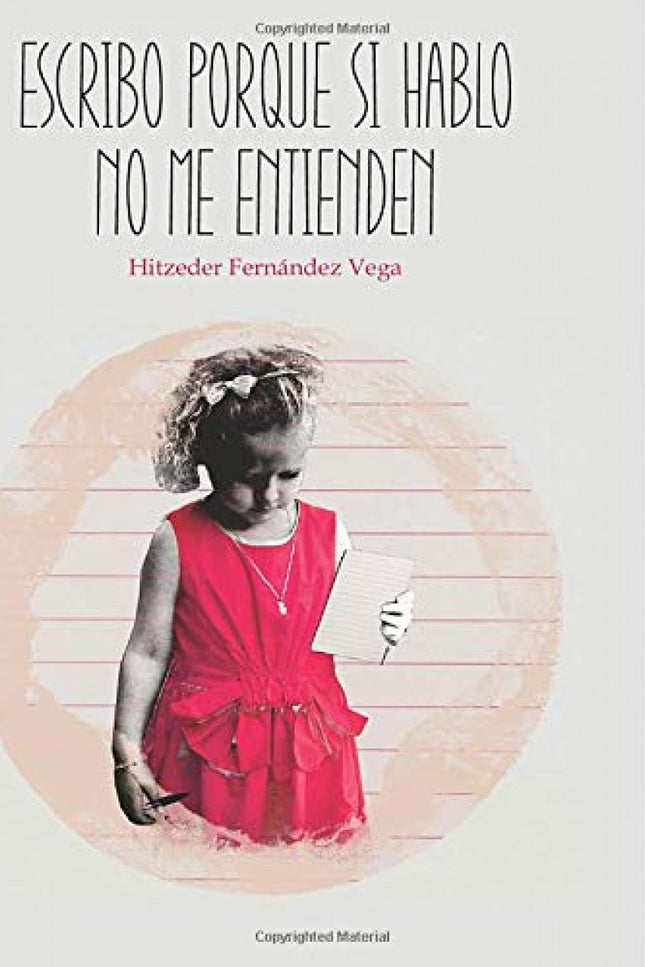 Portada del libro Escribo Porque Si Hablo No Me Entienden