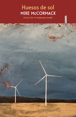HUESOS DE SOL - Mike Mccormack - RUSTICA
