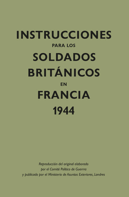 Instrucciones Para Los Soldados Britçnicos En Francia, 1944