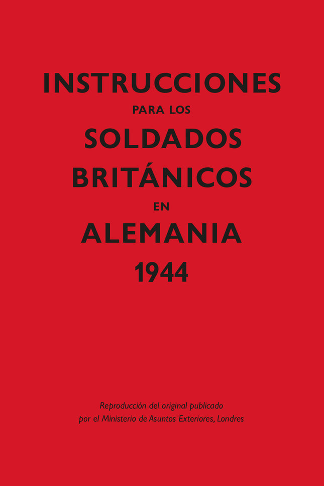Instrucciones Para Los Soldados Britçnicos En Alemania, 1944