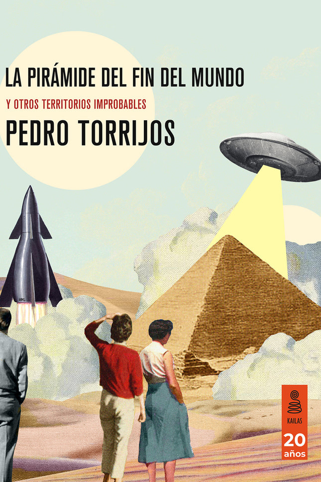 La Pirámide Del Fin Del Mundo Y Otros Territorios Improbables