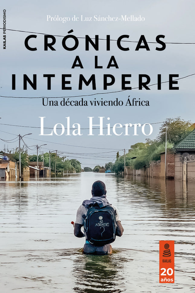 Crónicas A La Intemperie (una Década Viviendo En áfrica)