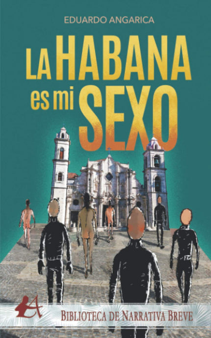 Libro La Habana Es Mi Sexo: La Habana, es viernes 3 de enero del año... La Orgía Universal ha comenzado en secreto.