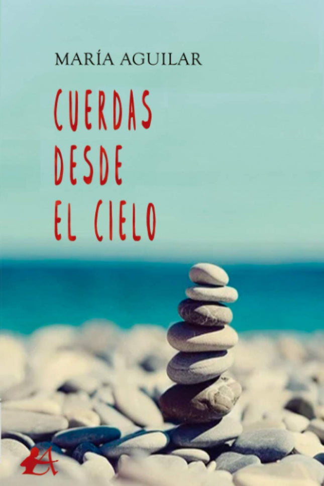 Libro Cuerdas Desde El Cielo: Sabina hablaba con las piedras y estas la escuchaban y respondían a sus preguntas. De esta forma supo que ella sería la encargada de crear una familia compuesta exclusivamente por mujeres.