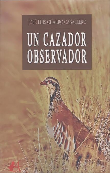 Libro Un Cazador Observador: El autor expone, a partir de una selección de sus artículos publicados en revistas de divulgación durante los últimos años, cómo han evolucionado la caza y el cazador hacia postulados conservacionistas. En la actualidad, la actividad cinegética exige, a quien la practica, el abandono de lo que fueron lugares y prácticas comunes hace tiempo y así, el cazador moderno es un naturalista estudioso del medio natural.