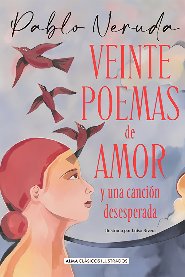 Veinte Poemas De Amor Y Una Canción Desesperada