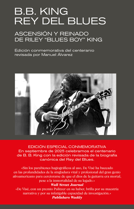 B. B. King: Rey Del Blues (edición Revisada Conmemorativa)
