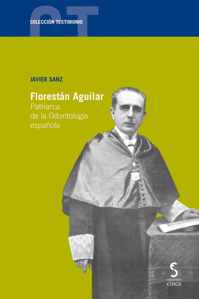 Florestán Aguilar. Patriarca De La Odontología Española