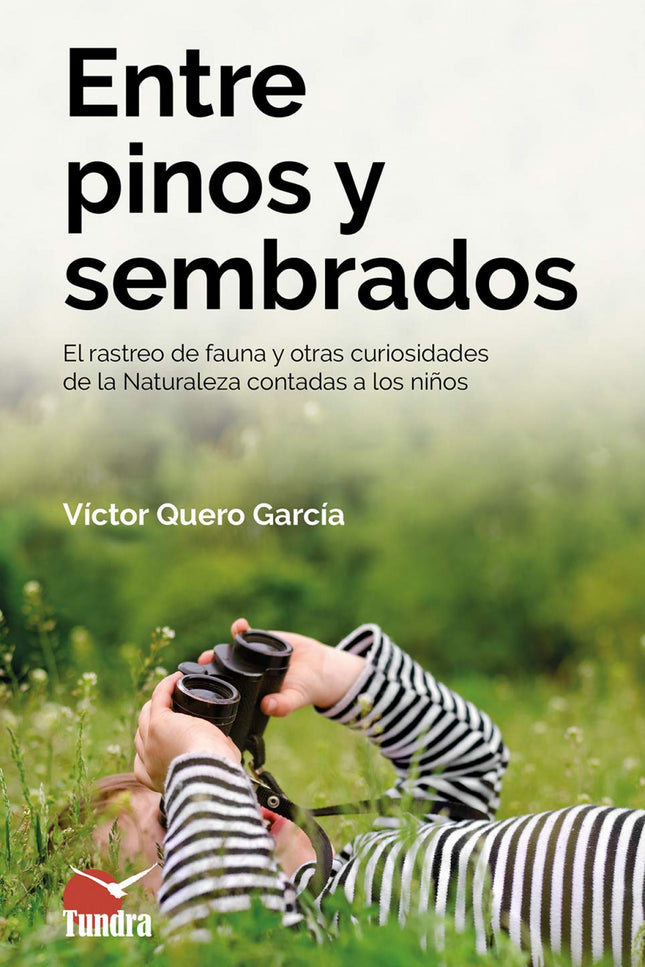 Libro Entre Pinos Y Sembrados: A través de los diálogos con su hijo durante excusiones y salidas al campo, el autor va descubriendo a los jóvenes y no tan jóvenes lectores algunas de las claves y los múltiples detalles a tener en cuenta para rastrear a la fauna silvestre, así como muchos otros aspectos de la ecología de la fauna, la flora y los ecosistemas de nuestro ámbito.