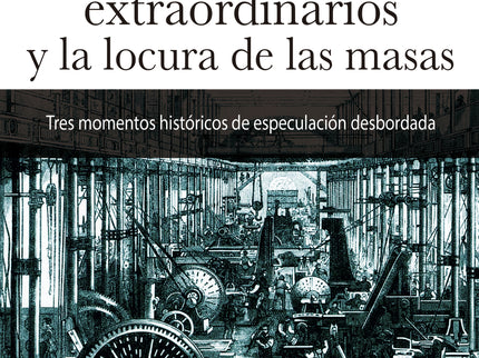 Delirios Populares Extraordinarios Y La Locura De Las Masas N.e.