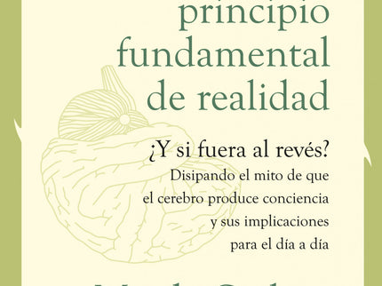 La Conciencia: Principio Fundamental De Realidad