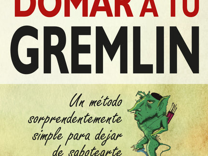 Cómo Domar A Tu Gremlin