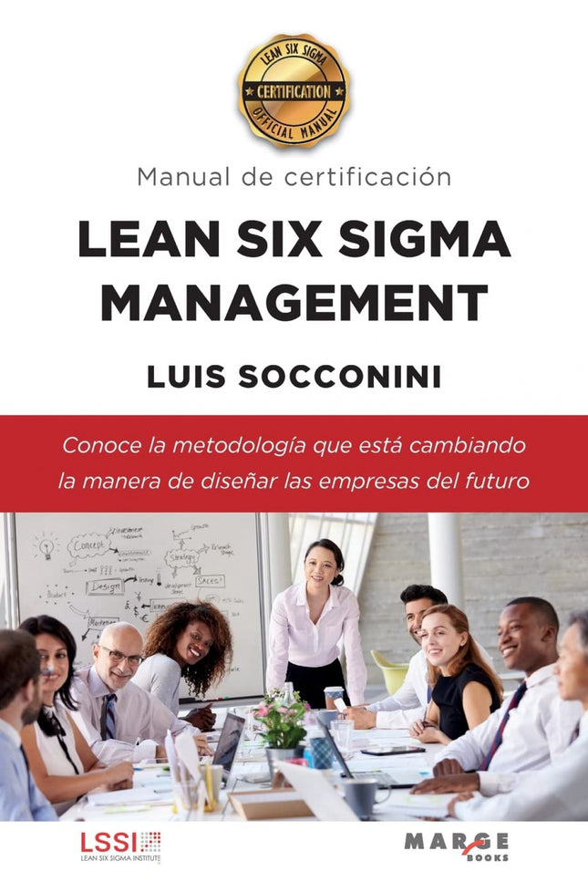 Lean Six Sigma Management. Manual De Certificación