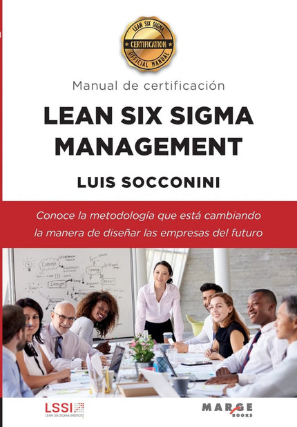 Lean Six Sigma Management. Manual De Certificación