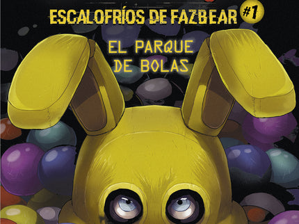 Five Nights At Freddy's. Escalofríos De Fazbear 1. El Parque De Bolas