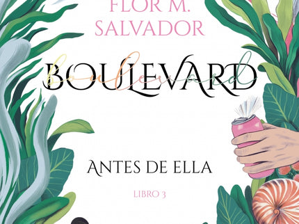 BOULEVARD 3 ANTES DE ELLA - Flor Guadal Mojarraz Salvador - Tapa blanda
