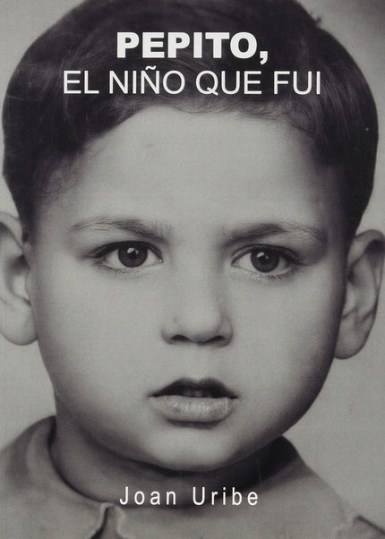 Pepito, El Niño Que Fui